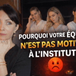 Pourquoi votre équipe n'est pas motivée à l'institut?